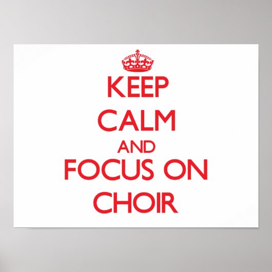Ruhe behalten und Chor im Mittelpunkt Poster (Vorne)