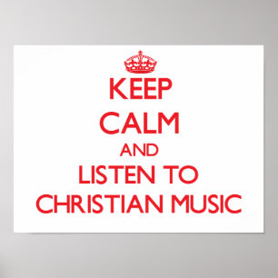 Ruhe behalten und CHRISTLICHE MUSIK hören Poster