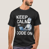 Ruhe behalten und Code auf T-Shirt (Vorderseite)