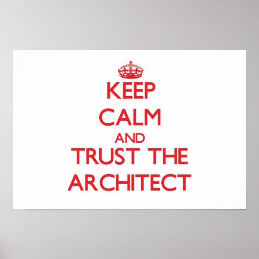 Ruhe behalten und dem Architekten vertrauen Poster (Vorne)