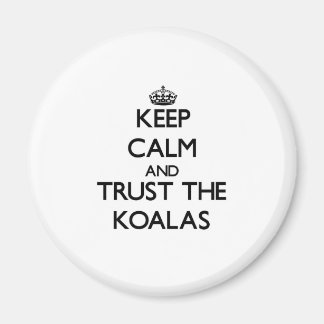 Ruhe behalten und dem Koalas zu vertrauen Magnet