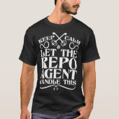 Ruhe behalten und den Repo-Agent Gelassen T-Shirt (Vorderseite)