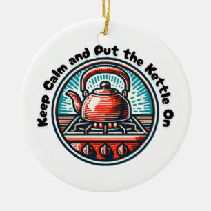 Ruhe behalten und den Wasserkocher anziehen Keramik Ornament