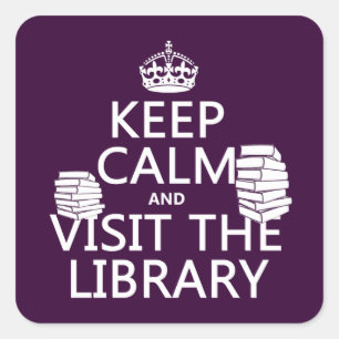 Ruhe behalten und die Bibliothek besuchen - in jed Quadratischer Aufkleber