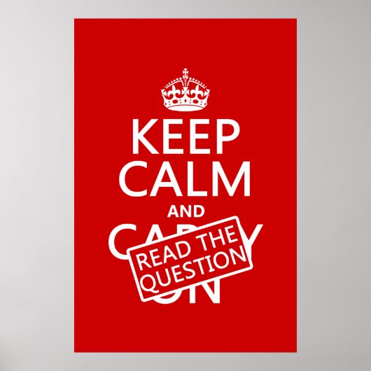 Ruhe behalten und die Frage lesen (alle Farben) Poster (Vorne)