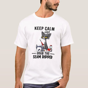 Ruhe behalten und die Seam Ripper Crazy Cat Sewin T-Shirt