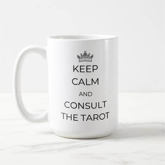 Ruhe behalten und die Tarot-Tasse konsultieren Kaffeetasse (Links)