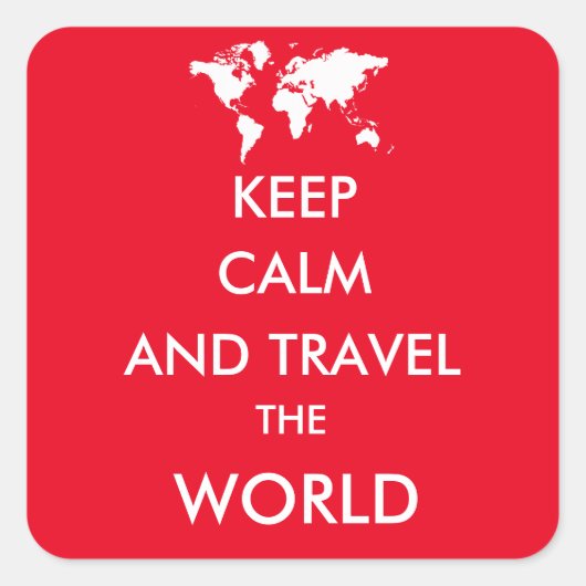 Ruhe behalten und die Welt bereisen Quadratischer Aufkleber (Vorderseite)