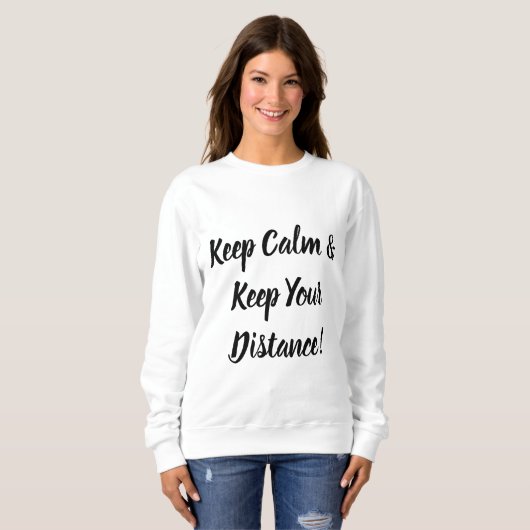 Ruhe behalten und Distanz Behalten Sweatshirt (Vorne ganz)