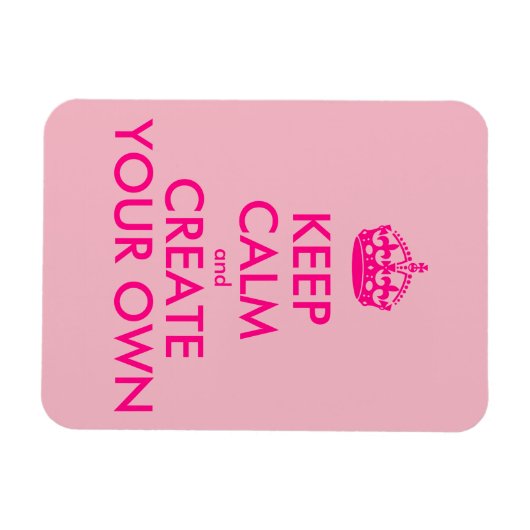 Ruhe behalten und eigene Kreation - Rosa Magnet (Horizontal)