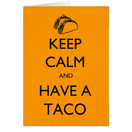 Ruhe behalten und eine Taco-Karte haben