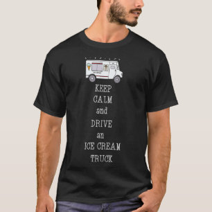 Ruhe behalten und einen Eiskrempel fahren _1 T-Shirt