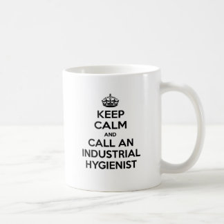 Ruhe behalten und einen Industriehygienisten nenne Kaffeetasse