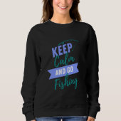 Ruhe behalten und fischen gehen sweatshirt (Vorderseite)