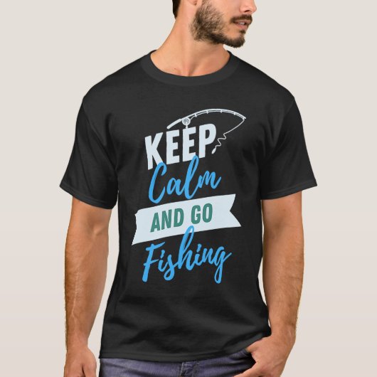 Ruhe behalten und fischen gehen T-Shirt (Vorderseite)