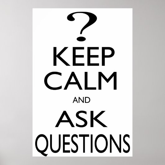 Ruhe behalten und Fragen Gefragt Poster (Vorne)
