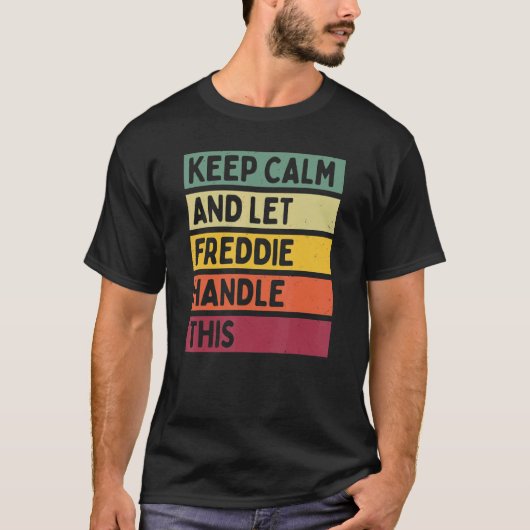 Ruhe behalten und Freddie-Handle dieses Retro-Zita T-Shirt (Vorderseite)