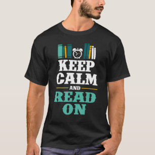 Ruhe behalten und für Smart Bookworm-Nerd weiterle T-Shirt