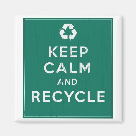 Ruhe behalten und Gerecycelt Magnet (Vorne)