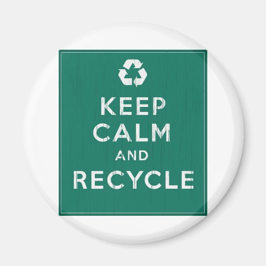 Ruhe behalten und Gerecycelt Magnet (Vorne)