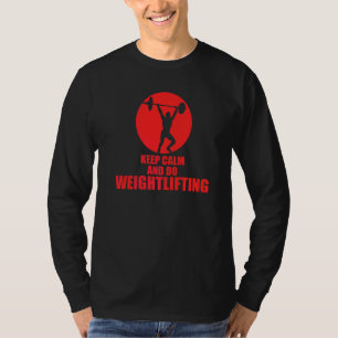 Ruhe behalten und Gewichtheben T-Shirt