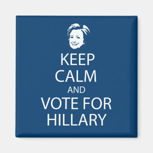 Ruhe behalten und Hillary zu wählen Magnet