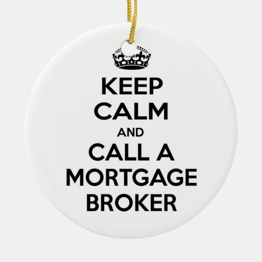 Ruhe behalten und Hypothekenmakler anrufen Keramik Ornament (Vorne)