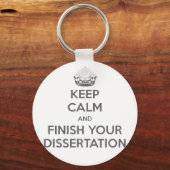 Ruhe behalten und Ihre Dissertation beendet Schlüsselanhänger (Vorderseite)