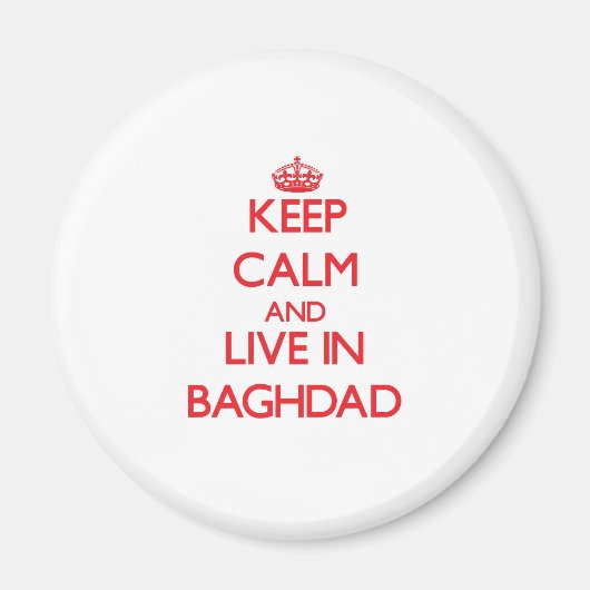 Ruhe behalten und in Bagdad leben Magnet (Vorne)