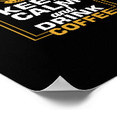Ruhe behalten und Kaffee trinken Poster (Ecke)