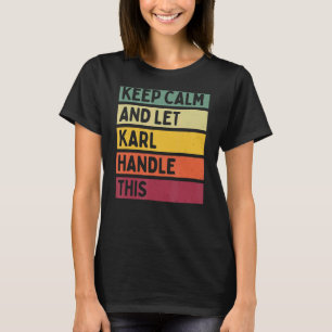 Ruhe behalten und Karl Handle dieses Retro-Zitat G T-Shirt