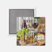 Ruhe behalten und Käse essen Magnet (Vorderseite/Rückseite)