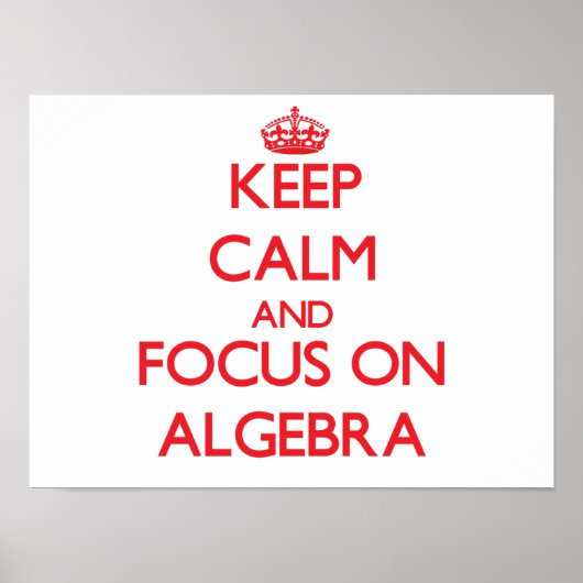 Ruhe behalten und Konzentration auf ALGEBRA Poster (Vorne)