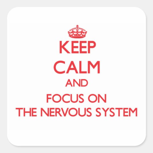 Ruhe behalten und Konzentration auf das Nervensyst Quadratischer Aufkleber (Vorderseite)