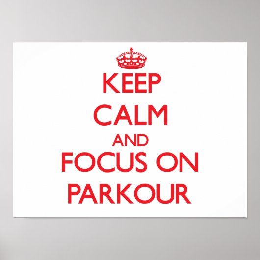 Ruhe behalten und Konzentration auf Parkour Poster (Vorne)
