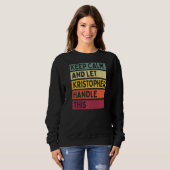 Ruhe behalten und Kristopher Handle Gelassen Sweatshirt (Vorne ganz)