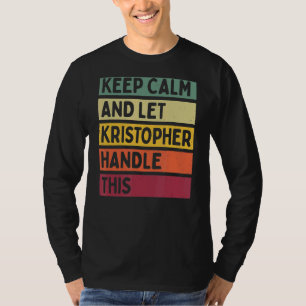Ruhe behalten und Kristopher Handle Gelassen T-Shirt