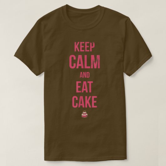 Ruhe behalten und Kuchen zum Backen oder Backen 2 T-Shirt (Design vorne)