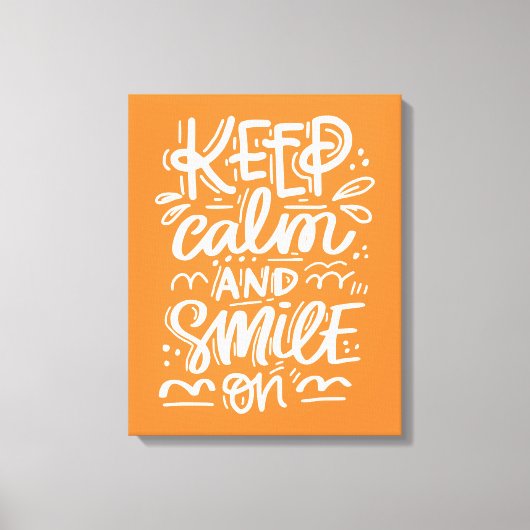 Ruhe behalten und Lächeln auf Leinwanddruck (Vorderseite)