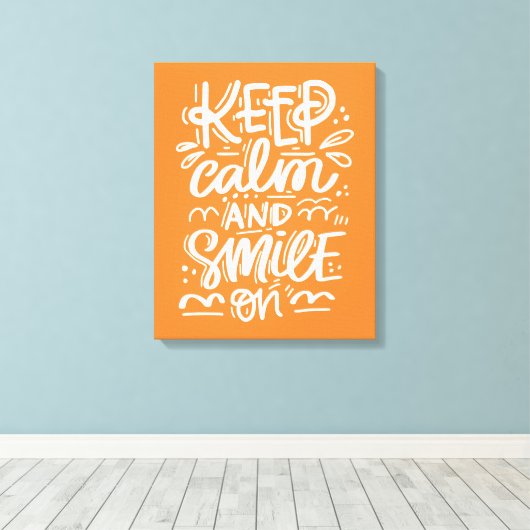Ruhe behalten und Lächeln auf Leinwanddruck (Insitu (Holzboden))