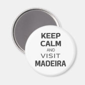 Ruhe behalten und Madeira besuchen Magnet (Vorderseite/Rückseite)