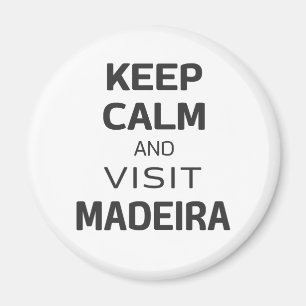 Ruhe behalten und Madeira besuchen Magnet