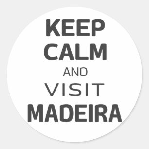 Ruhe behalten und Madeira besuchen Runder Aufkleber