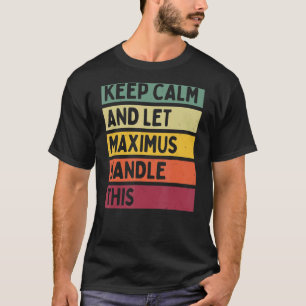 Ruhe behalten und Maximus Gelassen behandeln diese T-Shirt