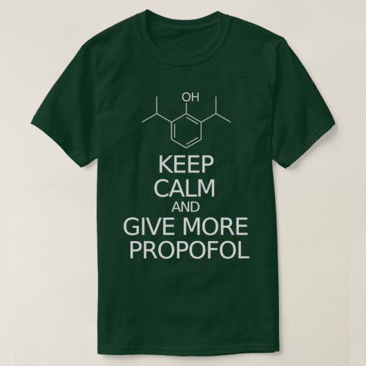 Ruhe behalten und mehr Propofol geben T-Shirt (Design vorne)