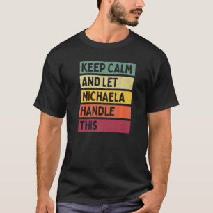 Ruhe behalten und Michaela Gelassen, dieses Angebo T-Shirt
