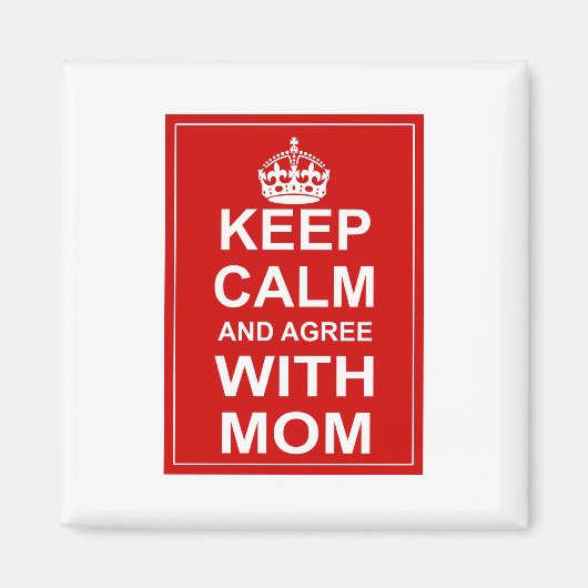 Ruhe behalten und mit der Mama einverstanden Magnet (Vorne)