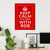 Ruhe behalten und mit Rob einverstanden Poster (Heimbüro)