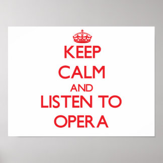 Ruhe behalten und OPERA zuhören Poster