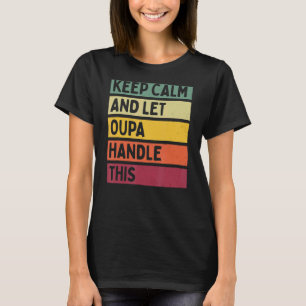 Ruhe behalten und Oupa-Handle dieses Retro-Zitat G T-Shirt